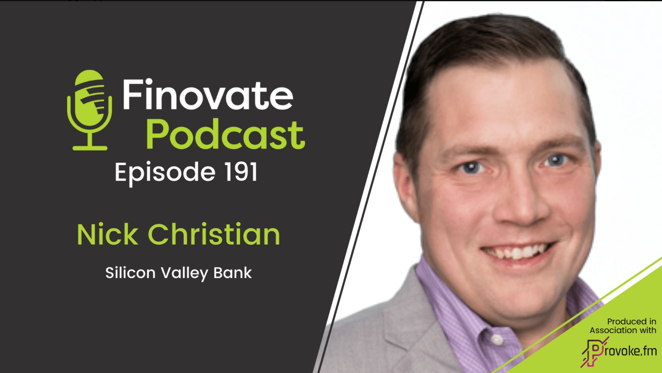 Silicon Valley Bank’s Nick Christian and the Future of Fintech on the Finovate Podcast